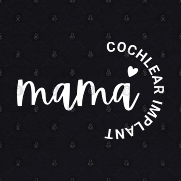 Cochlear Implant Mama by DDCreates